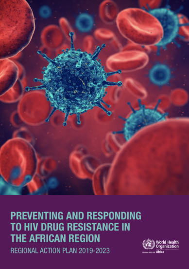 Preventing And Responding To Hiv Drug Resistance In The African Region Regional Action Plan 3521